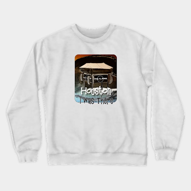 Houston Concert, Aug. 6, I Was There Crewneck Sweatshirt by MMcBuck